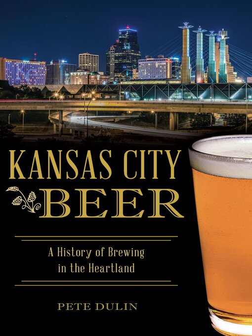 Title details for Kansas City Beer by Pete Dulin - Available